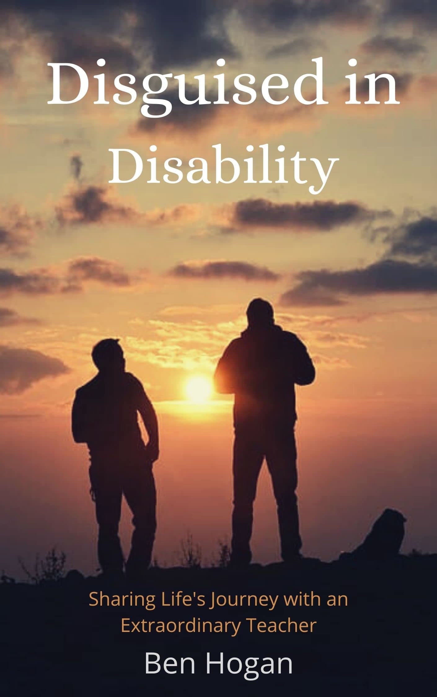 Disguised in Disability: Sharing Life’s Journey with an Extraordinary Teacher
