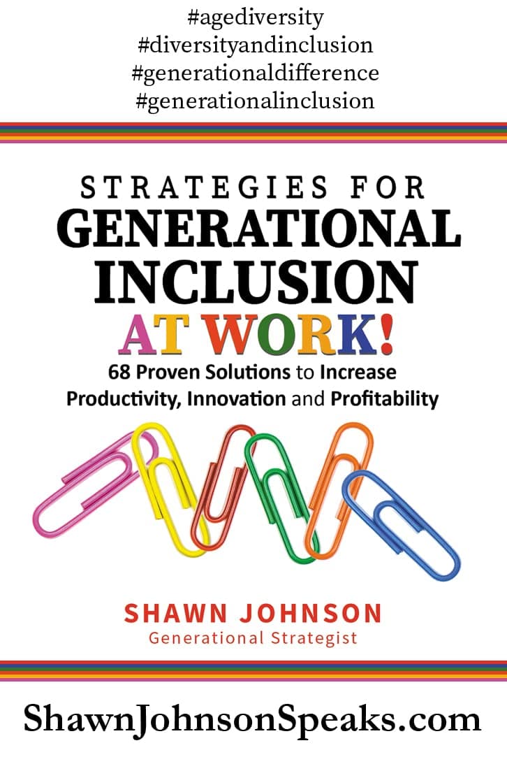 Strategies for Generational Inclusion at Work!: 68 Proven Solutions to Increase Productivity, Innovation and Profitability