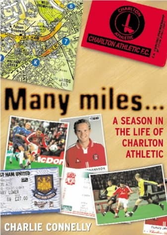 Many Miles...: A Season in the Life of Charlton Athletic
