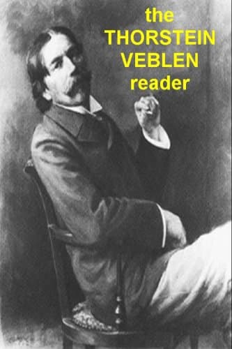 The Thorstein Veblen Reader