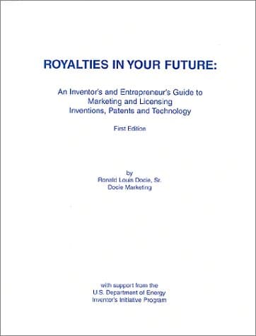 Royalties In Your Future : An Inventor's and Entrepreneur's