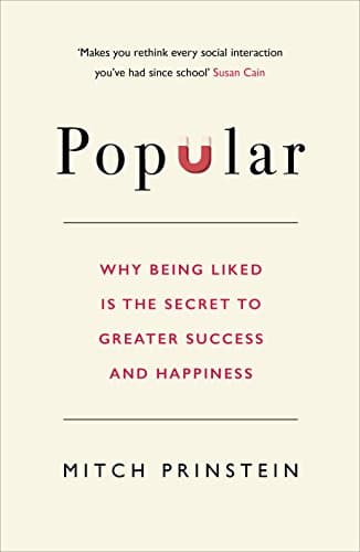 Popular: Why being liked is the secret to greater success and happiness