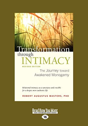 Transformation Through Intimacy, Revised Edition: The Journey toward Awakened Monogamy