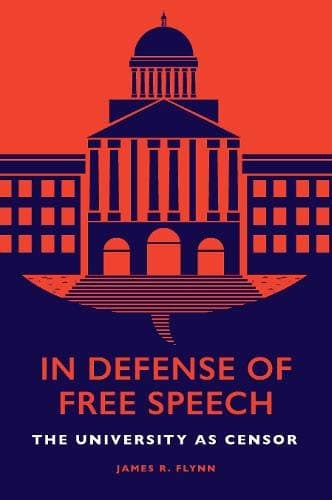 In Defense of Free Speech: The University as Censor