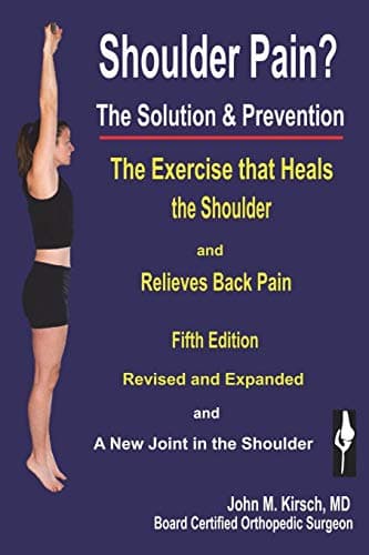 Shoulder Pain? The Solution & Prevention: Fifth Edition, Revised & Expanded