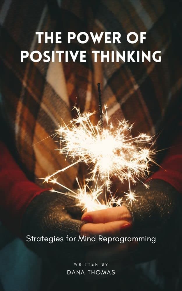 The Power of Positive Thinking: Strategies for Mind Reprogramming