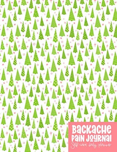 Backache Pain Journal: Self Care Daily Planner - Christmas Trees