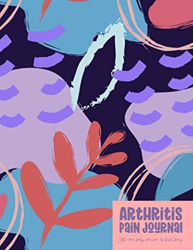 Arthritis Pain Journal: Self Care Daily Planner and Food Diary - Abstract