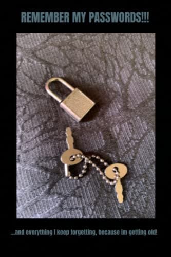 Remember My Passwords: ...and everything i keep forgetting, because im getting old!