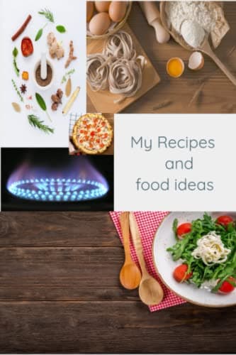 My Recipes and Food Ideas