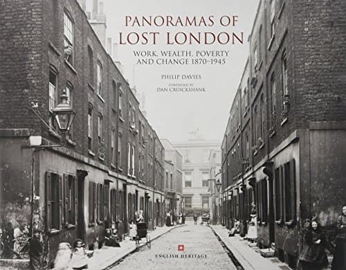 Panoramas of Lost London (slip-case edition): Work, Wealth, Poverty and Change 1870-1946