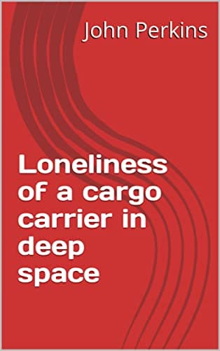 Loneliness of a cargo carrier in deep space