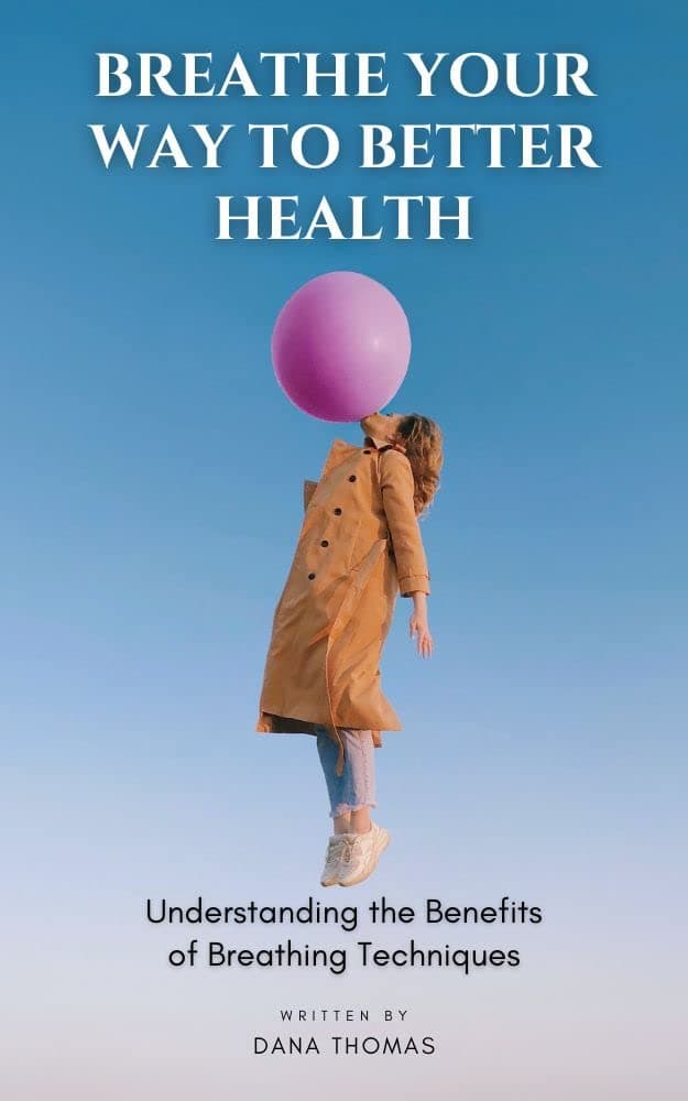 Breathe Your Way to Better Health: Understanding the Benefits of Breathing Techniques