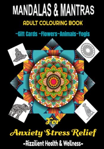 Mandalas and Mantras Adult Colouring Book: For Anxiety, Stress Relief,Focus and Healing