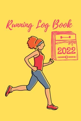 2022 run log book with motivational quotes for Women: Run Log Book / The Running Journal is a motivational and inspirational Notebook for Women and ... Motivated, Gift For Runners girls and women,