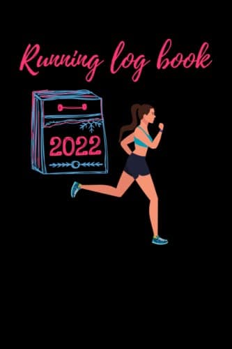 2022 run log book with motivational quotes for Women and Girls: Run Log Book / The Running Journal is a motivational and inspirational Notebook for ... Motivated, Gift For Runners girls and women,