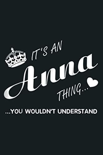 It's an Anna Thing You Wouldn't Understand, Anna