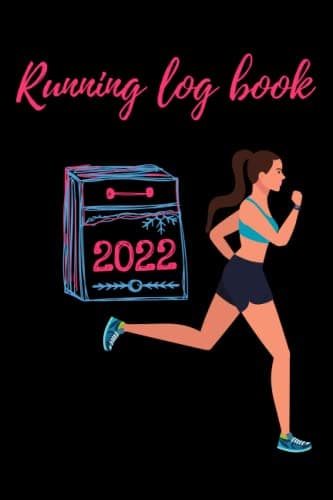 run log book with motivational quotes for Women 2022: Run Log Book / The Running Journal is a motivational and inspirational Notebook for Women and ... Motivated, Gift For Runners girls and women,