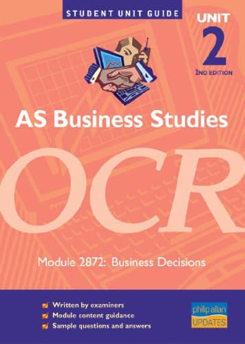 AS Business Studies OCR: Business Decisions: Unit 2 module 2872