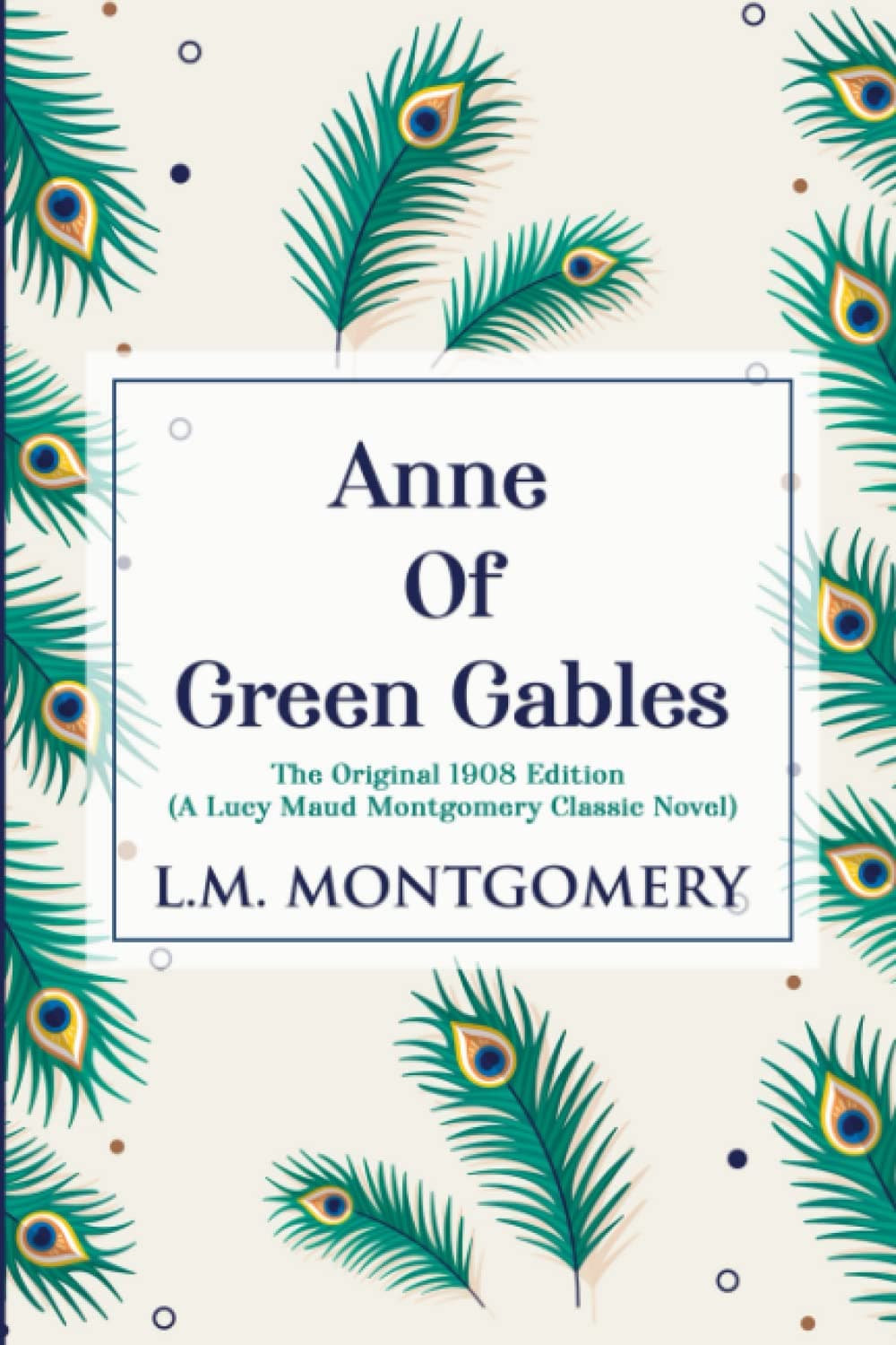 Anne of Green Gables: The Original 1908 Edition