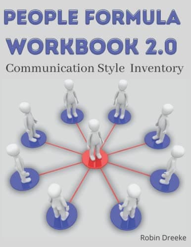The People Formula Workbook 2.0: Communication Style Inventory