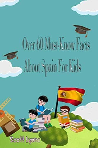 Over 60 Must-Know Facts About Spain For Kids