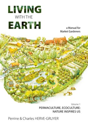 Living with the Earth, Volume 1: Permaculture, Ecoculture: Inspired by Nature
