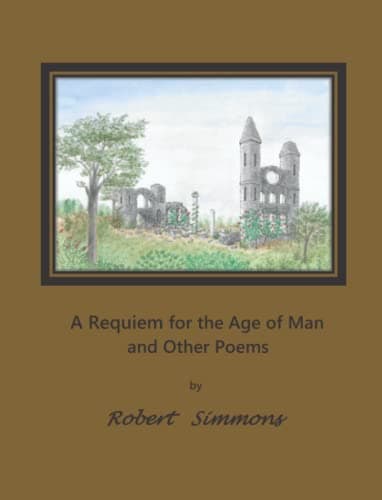 A Requiem for the Age of Man and Other Poems