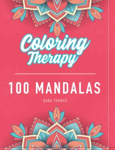 100 Mandalas: An Adult Coloring Book Featuring 100 of the World’s Most Beautiful Mandalas for Stress Relief and Relaxation (Mandala Coloring Books): ... book for adults for your home or travel life