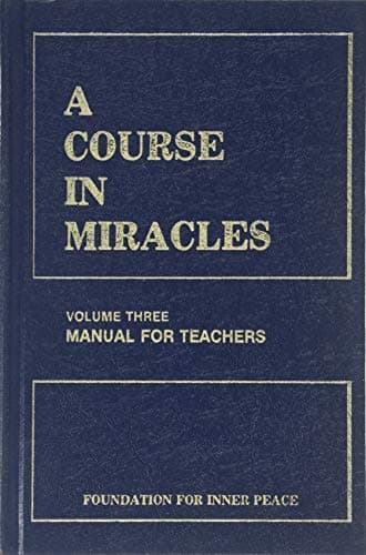 A Course in Miracles, Volume Three, Manual for Teachers