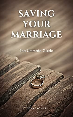 Saving Your Marriage: The Ultimate Guide