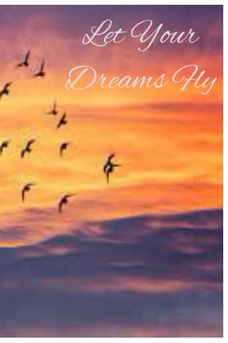 Let Your Dreams Fly