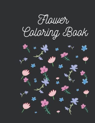 FLOWERS COLORING BOOK: Adult Relaxation Coloring Book