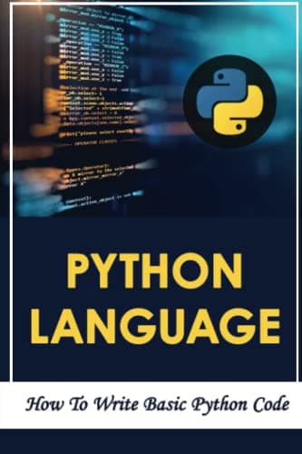 Python Language: How To Write Basic Python Code