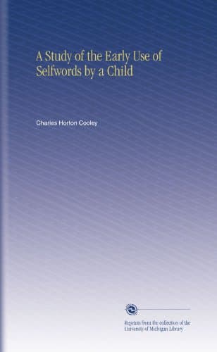 A Study of the Early Use of Selfwords by a Child