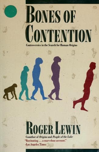 Bones of Contention, Controversies in the Search for Human Origins