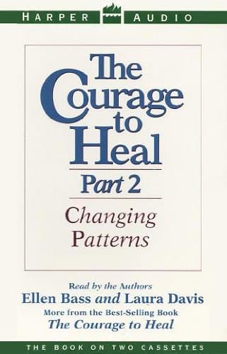 The Courage to Heal, Part 2: Changing Patterns