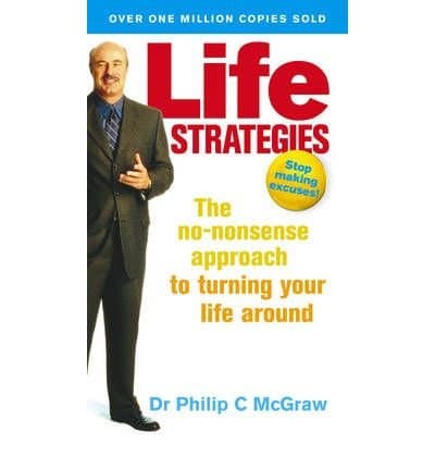 (Life Strategies: The No-nonsense Approach to Turning Your Life Around) By Dr. Phil McGraw (Author) Paperback on
