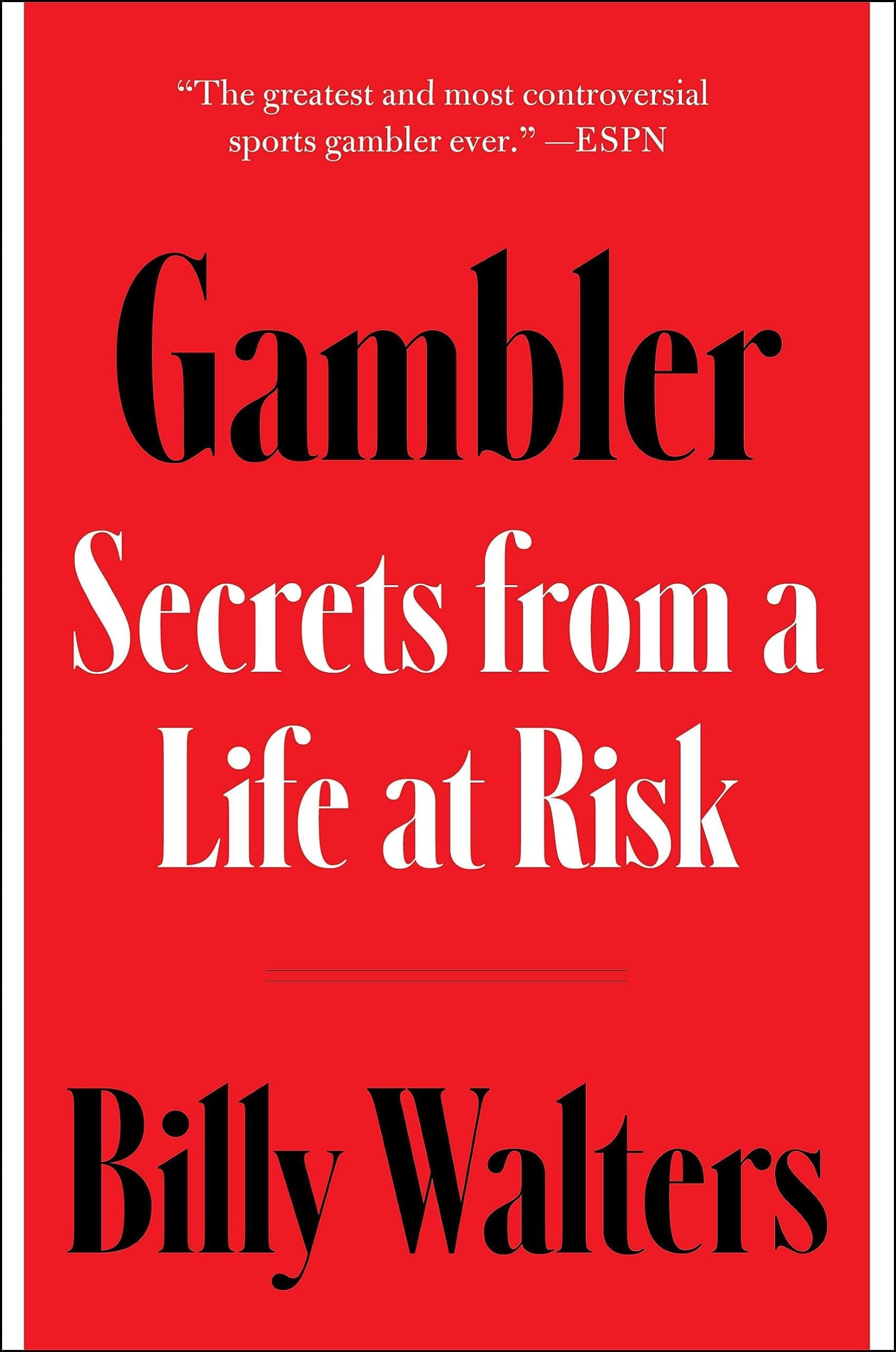 Gambler: Secrets from a Life at Risk