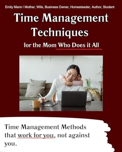 Time Management Techniques for Mom's Who Do it All