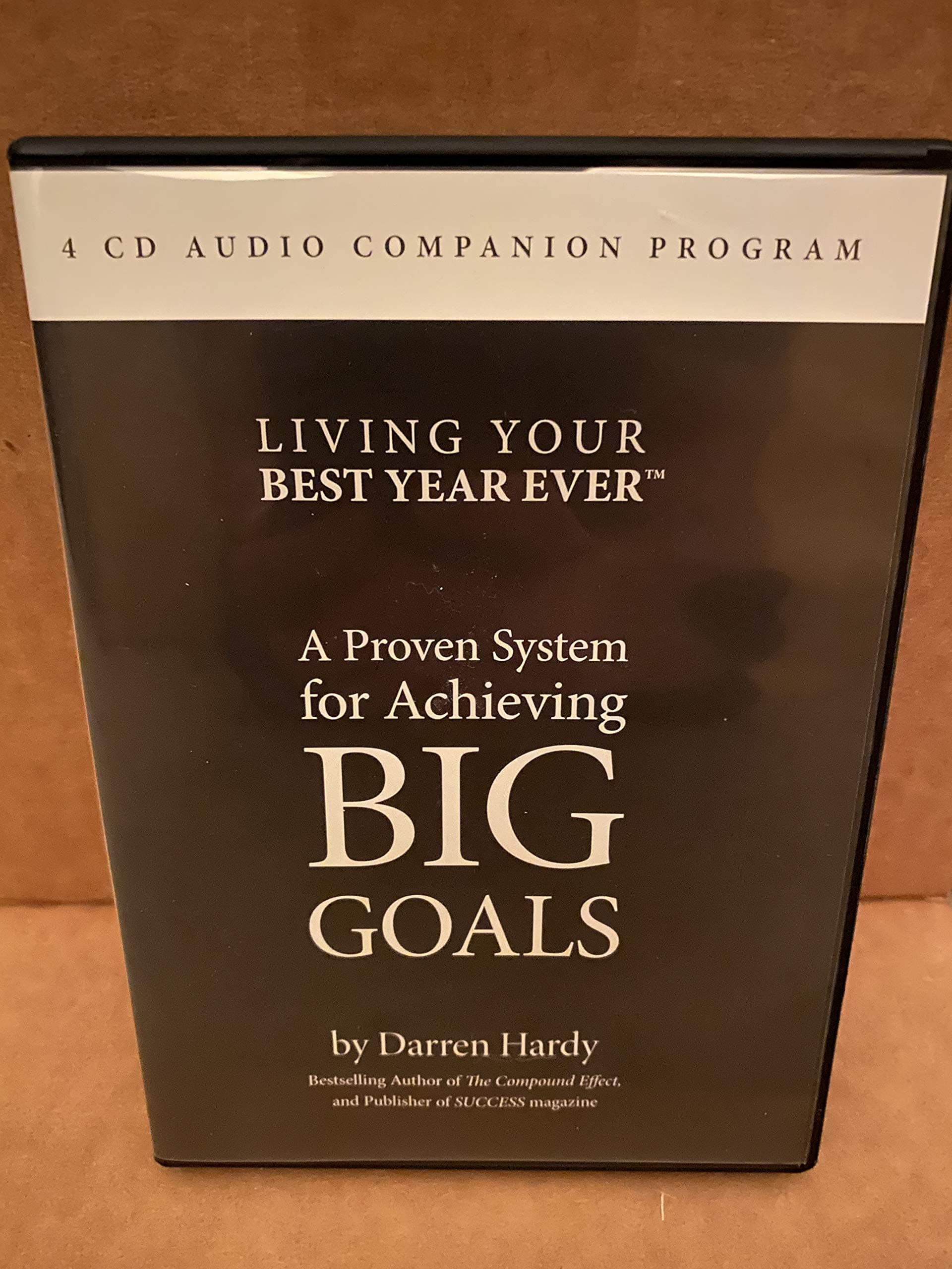 Living Your Best Year Ever: A Proven System for Achieving Big Goals