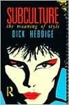 Subculture: The Meaning of Style