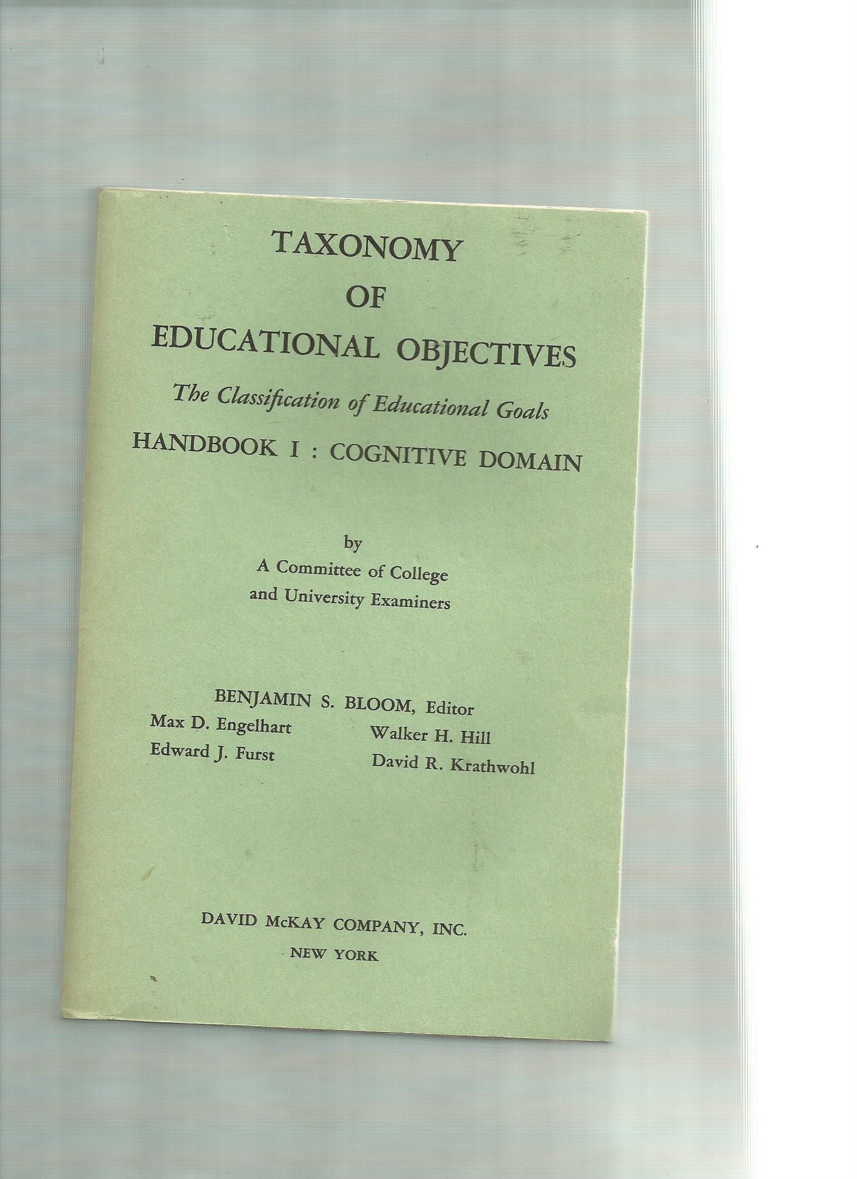 Taxonomy of Educational Objectives The Classification of Educational Goals Handbook I Cognitive Domain
