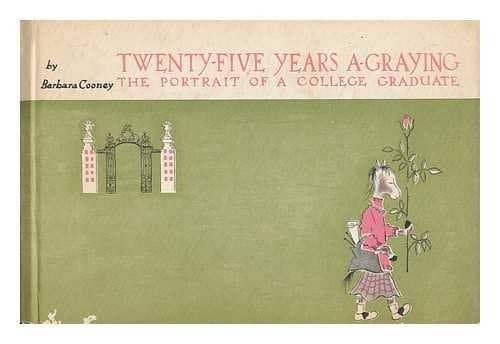 Twenty-five years a-graying;: The portrait of a college graduate