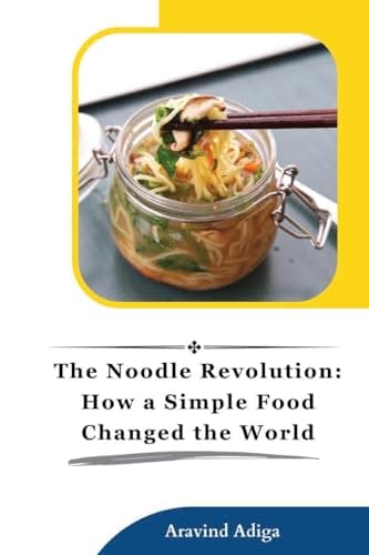 The Noodle Revolution: How a Simple Food Changed the World Investigation