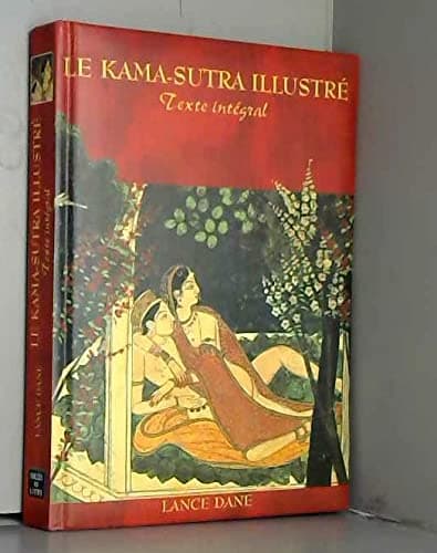 Le Kama Sutra illustré - Texte intégral