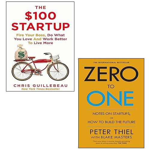 The $100 Startup By Chris Guillebeau and Zero to One By Blake Masters, Peter Thiel 2 Books Collection Set
