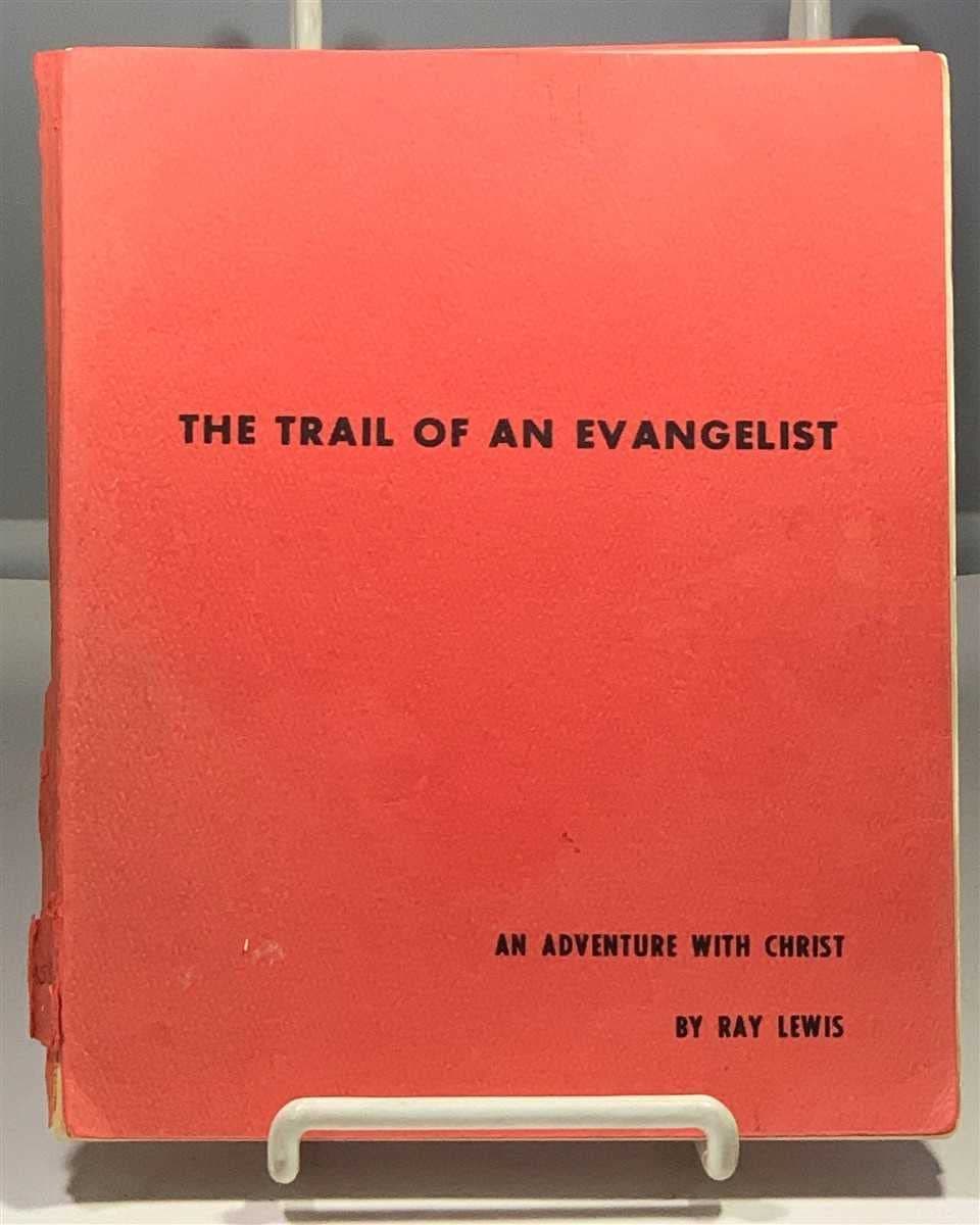 The Trail Of An Evangelist An Adventure with Christ