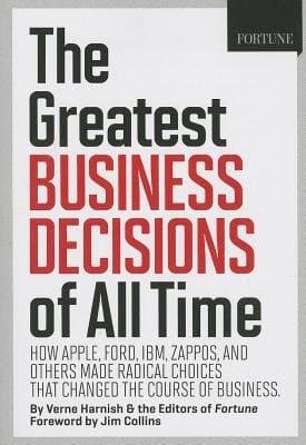 [(Fortune the Greatest Business Decisions of All Time )] [Author: Verne Harnish] [Nov-2013]