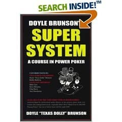 Doyle Brunson's Super System: A Course in Power Poker
